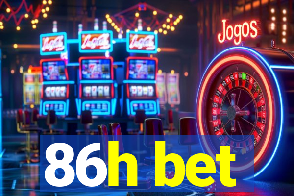 86h bet